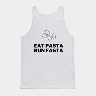 Eat Pasta Run Fasta Tank Top